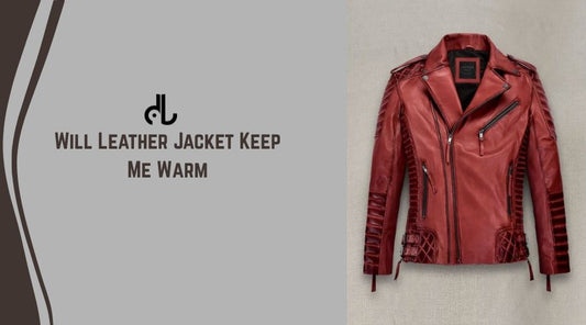 Will Leather Jacket Keep Me Warm