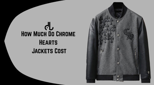 How Much Do Chrome Hearts Jackets Cost