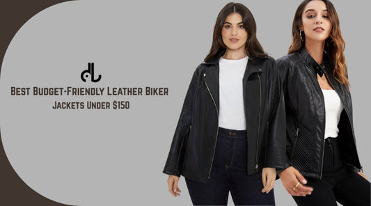 Best Budget-Friendly Leather Biker Jackets Under $150