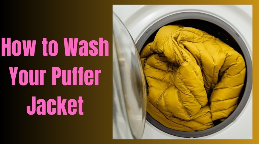 How to Wash and Maintain Your Puffer Jacket